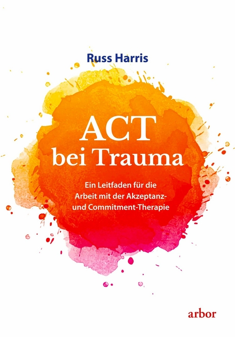 ACT bei Trauma - Russ Harris