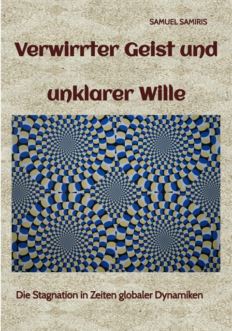 Verwirrter Geist und unklarer Wille - Samuel Samiris