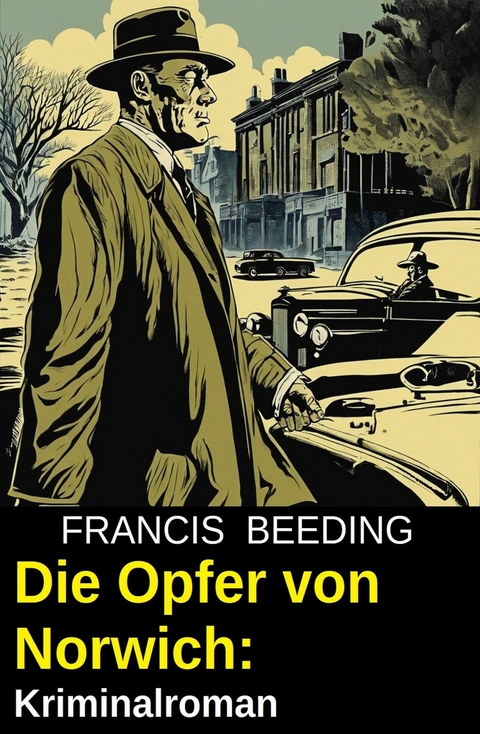 Die Opfer von Norwich: Kriminalroman -  Francis Beeding