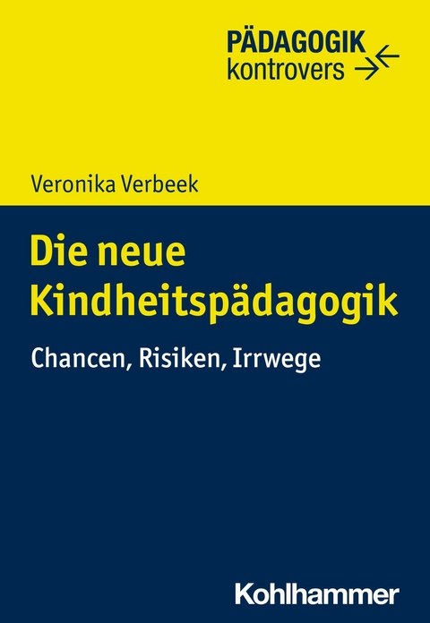 Die neue Kindheitspädagogik - Veronika Verbeek