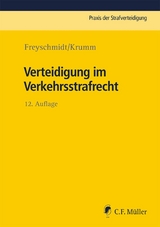 Verteidigung im Verkehrsstrafrecht - Uwe Freyschmidt, Carsten Krumm