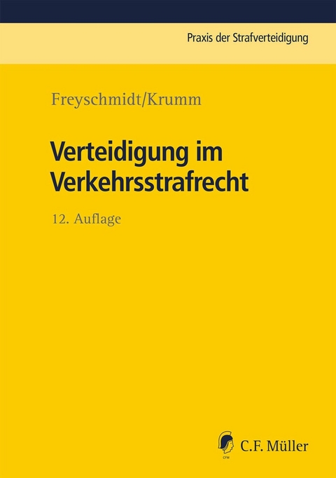 Verteidigung im Verkehrsstrafrecht - Uwe Freyschmidt, Carsten Krumm