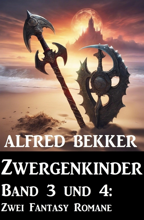 Zwergenkinder Band 3 und 4: Zwei Fantasy Romane -  Alfred Bekker