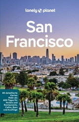 LONELY PLANET Reiseführer E-Book San Francisco - Alison Bing, John A Vlahides, Sara Benson, Ashley Harrell