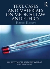 Text, Cases and Materials on Medical Law and Ethics - Stauch, Marc; Wheat, Kay