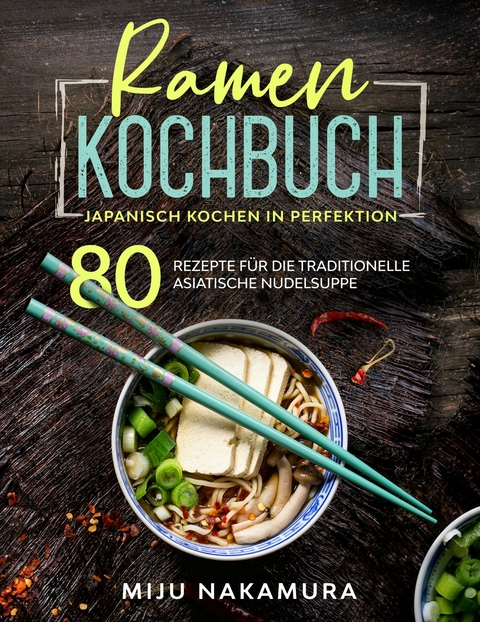 Ramen Kochbuch - Miju Nakamura