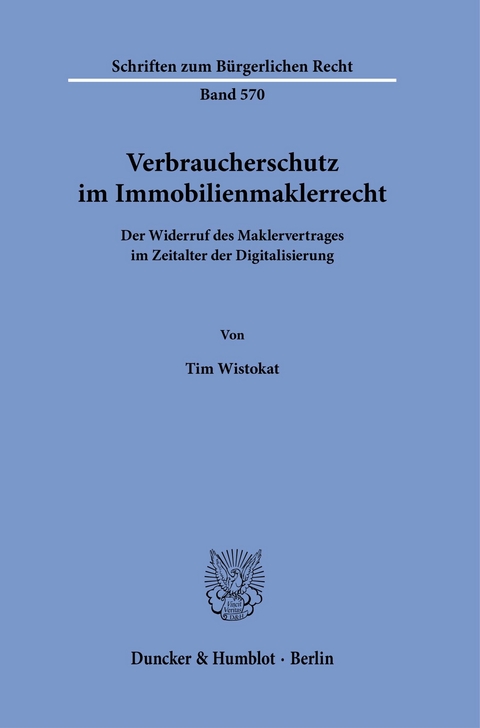 Verbraucherschutz im Immobilienmaklerrecht. -  Tim Wistokat