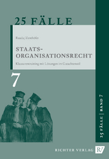 25 Fälle - Band 7 - Staatsorganisationsrecht - Christian Rauda, Jochen Zenthöfer