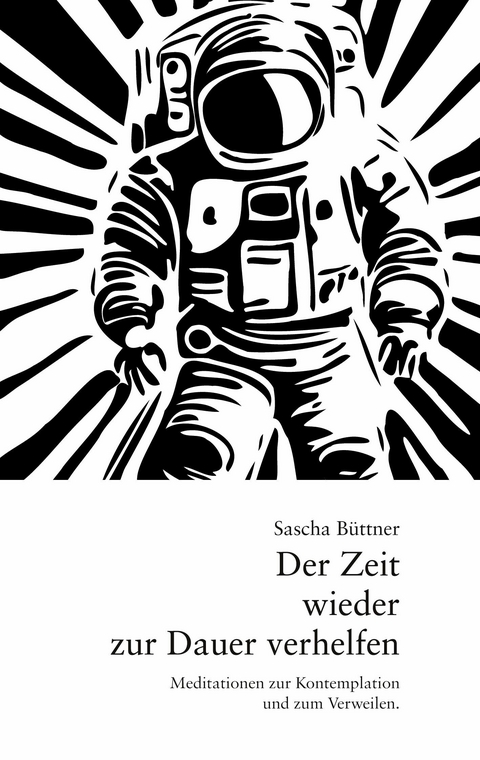 Der Zeit wieder zur Dauer verhelfen -  Sascha Büttner