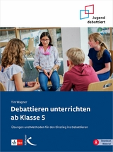 Debattieren unterrichten ab Klasse 5 - Tim Wagner