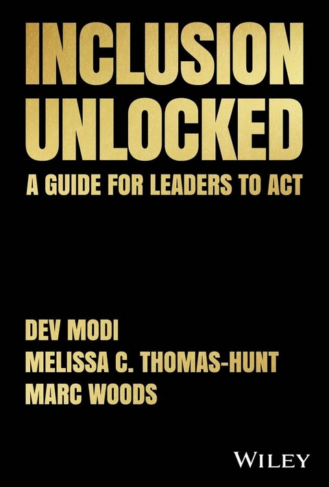 Inclusion Unlocked - Dev Modi, Melissa C. Thomas-Hunt, Marc Woods