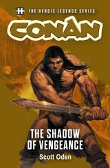 The Heroic Legends Series - Conan: The Shadow of Vengeance - Scott Order