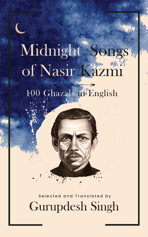 Midnight Songs of Nasir Kazmi -  Gurupdesh Singh