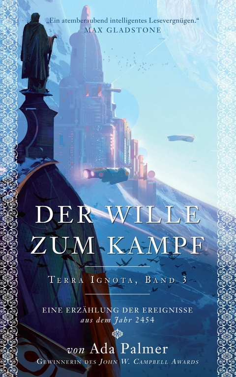 Der Wille zum Kampf - Terra Ignota 3 - Ada Palmer