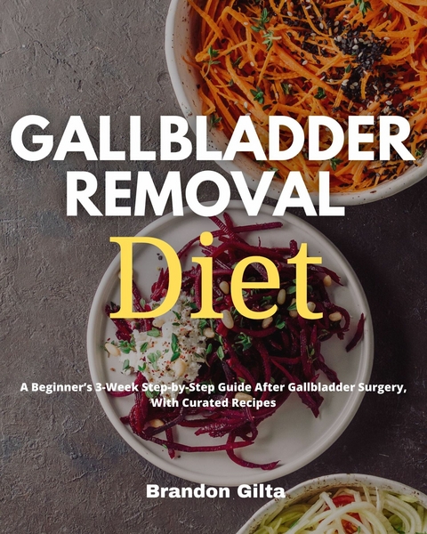 Gallbladder Removal Diet -  Brandon Gilta