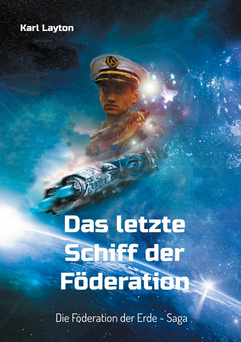 Das letzte Schiff der Föderation -  Karl Layton