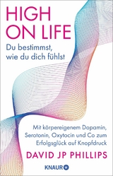 High on Life: Du bestimmst, wie du dich fühlst -  David JP Phillips