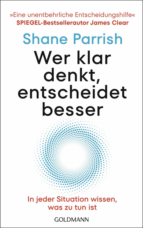 Wer klar denkt, entscheidet besser - Shane Parrish