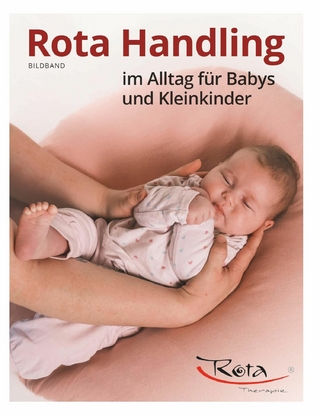 Rota Handling im Alltag für Babys und Kleinkinder - Michaela Roth