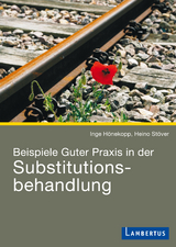 Beispiele Guter Praxis in der Substitutionsbehandlung - Inge Hönekopp, Heino Stöver