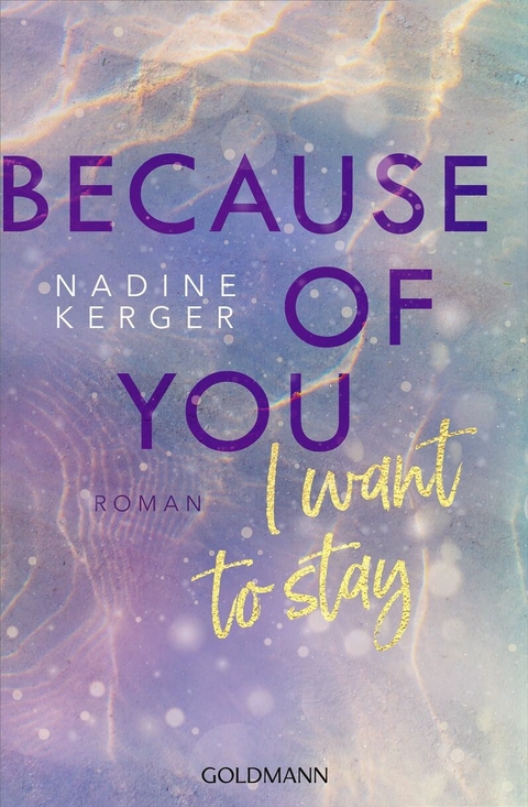 Because of You I Want to Stay - Nadine Kerger