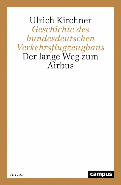 Geschichte des bundesdeutschen Verkehrsflugzeugbaus -  Ulrich Kirchner