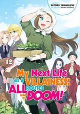 My Next Life as a Villainess: All Routes Lead to Doom! Volume 12 (Light Novel) - Satoru Yamaguchi