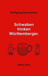 Schwaben trinken Württemberger - Wolfgang Brenneisen