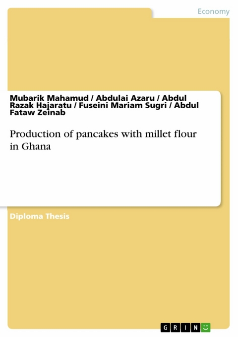 Production of pancakes with millet flour in Ghana - Mubarik Mahamud, Abdulai Azaru, Abdul Razak Hajaratu, Fuseini Mariam Sugri, Abdul Fataw Zeinab