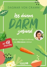 Iss deinen Darm gesund -  Dagmar von Cramm