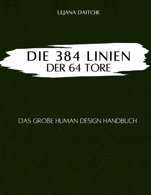 Die 384 Linien der 64 Tore - Uljana Daitche