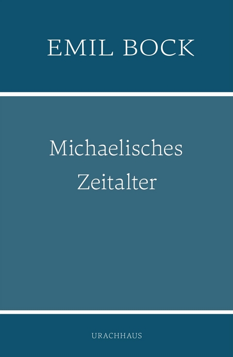 Michaelisches Zeitalter - Emil Bock