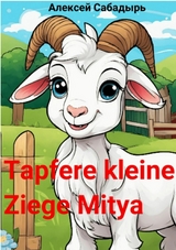 Tapfere kleine Ziege Mitya - Алексей Сабадырь