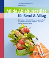 Milde Ableitungsdiät für Beruf & Alltag - Erich Rauch, Peter Mayr