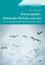 Klavierspielen, Alexander-Technik und Zen - Helmut Rennschuh