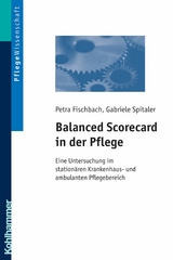 Balanced Scorecard in der Pflege - Petra Fischbach, Gabriele Spitaler