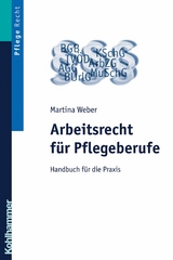 Arbeitsrecht für Pflegeberufe - Martina Weber