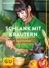 Schlank mit Kräutern -  Melanie Wenzel