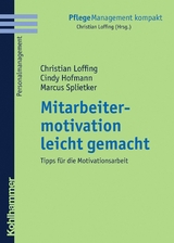 Mitarbeitermotivation leicht gemacht - Christian Loffing, Cindy Hofmann, Marcus Splietker