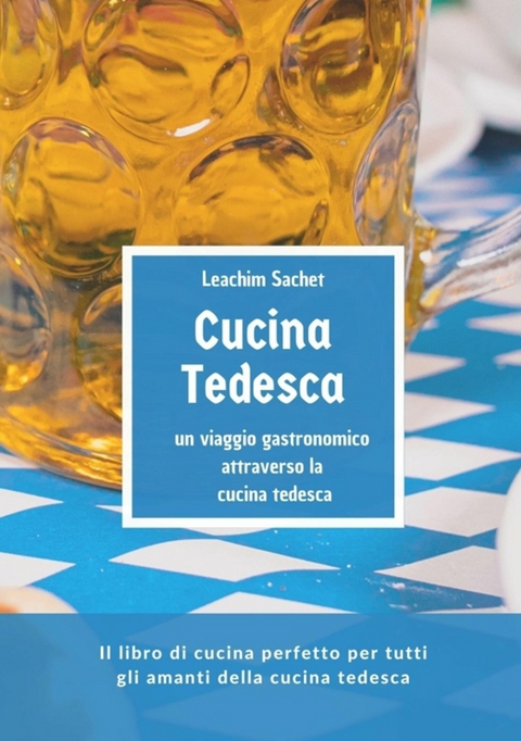 Cucina tedesca - un viaggio gastronomico attraverso la cucina tedesca - Leachim Sachet