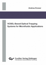 VCSEL-Based Optical Trapping Systems for Microfluidic Applications - Andrea Kroner