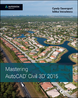 Mastering AutoCAD Civil 3D 2015 - Cyndy Davenport, Ishka Voiculescu