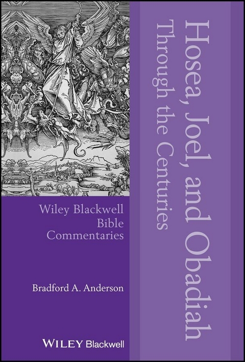 Hosea, Joel, and Obadiah Through the Centuries - Bradford A. Anderson