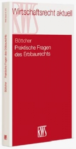 Praktische Fragen des Erbbaurechts - Roland Böttcher