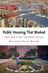 Public Housing That Worked -  Nicholas Dagen Bloom