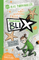 Florentine Blix (3). Die Rache des Seesterns - Alice Pantermüller