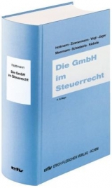 Die GmbH im Steuerrecht - Jürgen Hottmann, Reimar Zimmermann, Elmar Vogl, Birgit Jäger, Albert Meermann, Jürgen Schaeberle, Sabrina Kiebele