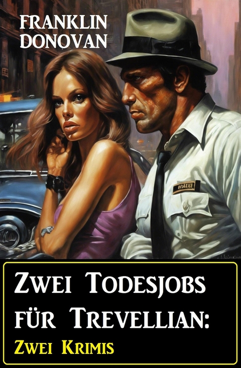 Zwei Todesjobs für Trevellian: Zwei Krimis -  Franklin Donovan