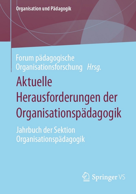 Aktuelle Herausforderungen der Organisationspädagogik - 