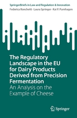 The Regulatory Landscape in the EU for Dairy Products Derived from Precision Fermentation - Federica Ronchetti, Laura Springer, Kai P. Purnhagen